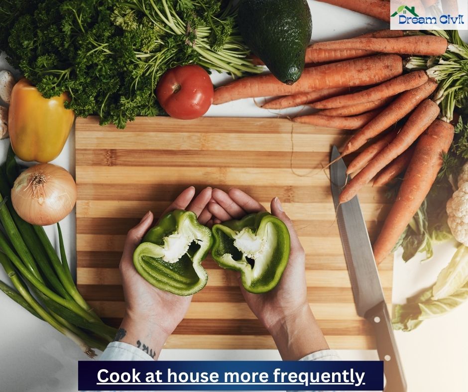 Cook at house more frequently